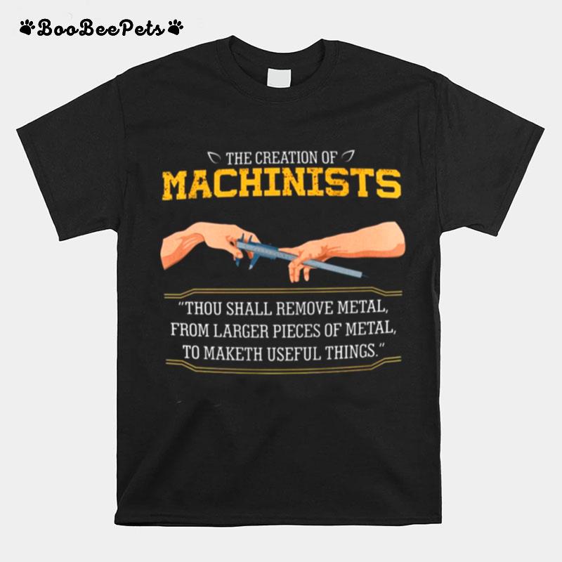 The Creation Of Machinists Thou Shall Remove Metal T-Shirt