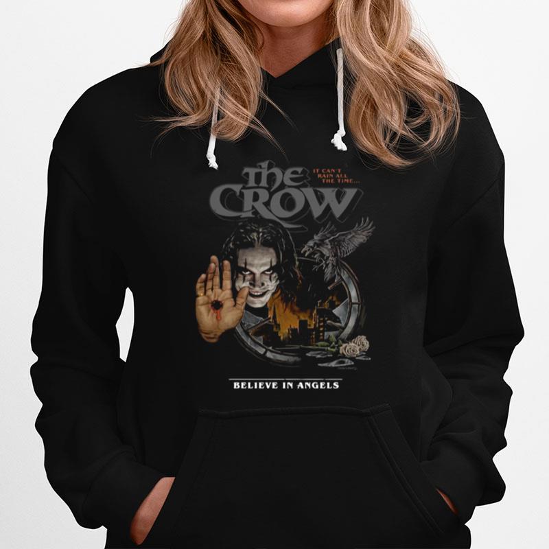 The Crow It Can%E2%80%99T Rain All The Time Believe In Angels Hoodie