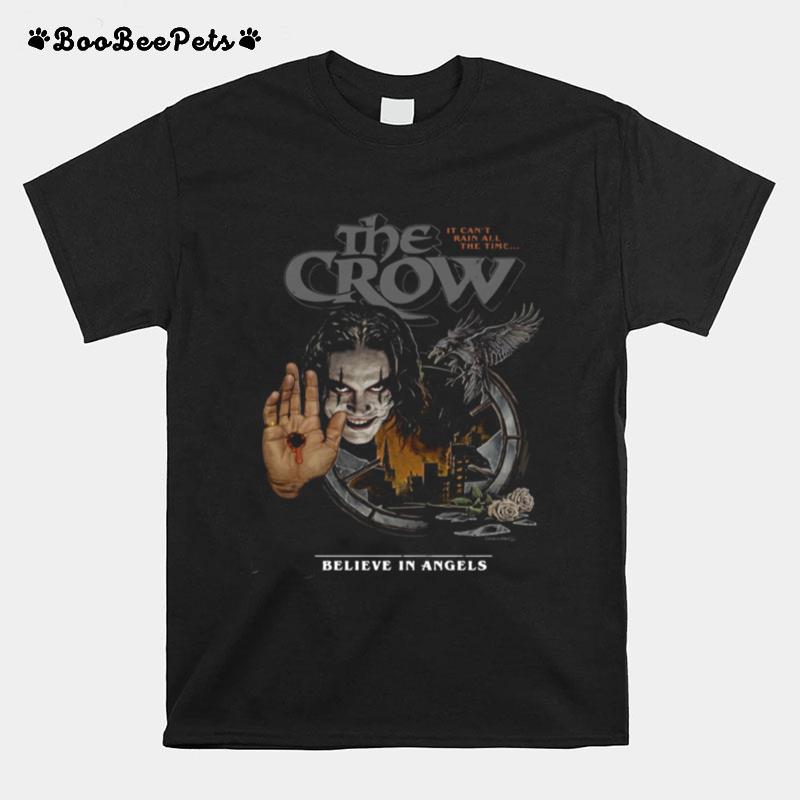 The Crow It Can%E2%80%99T Rain All The Time Believe In Angels T-Shirt