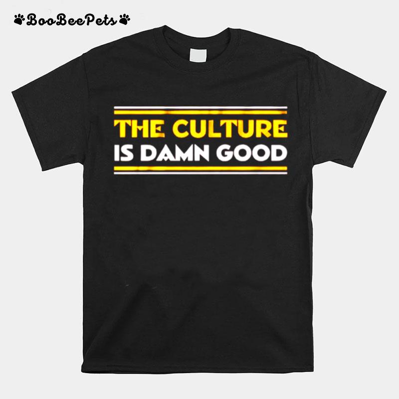 The Culture Is Damn Good Washington Football T-Shirt