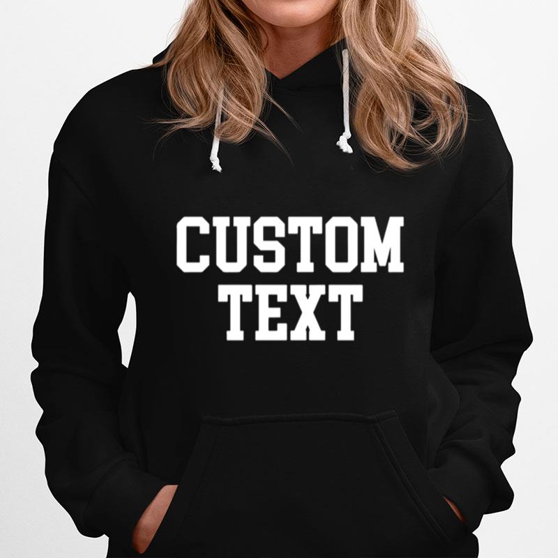 The Custom Text Hoodie
