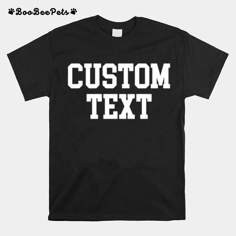 The Custom Text T-Shirt