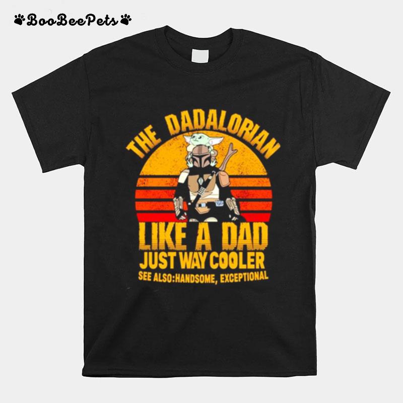 The Dadalorian Like A Dad Just Way Cooler See Also Handsome Exceptional Vintage T-Shirt