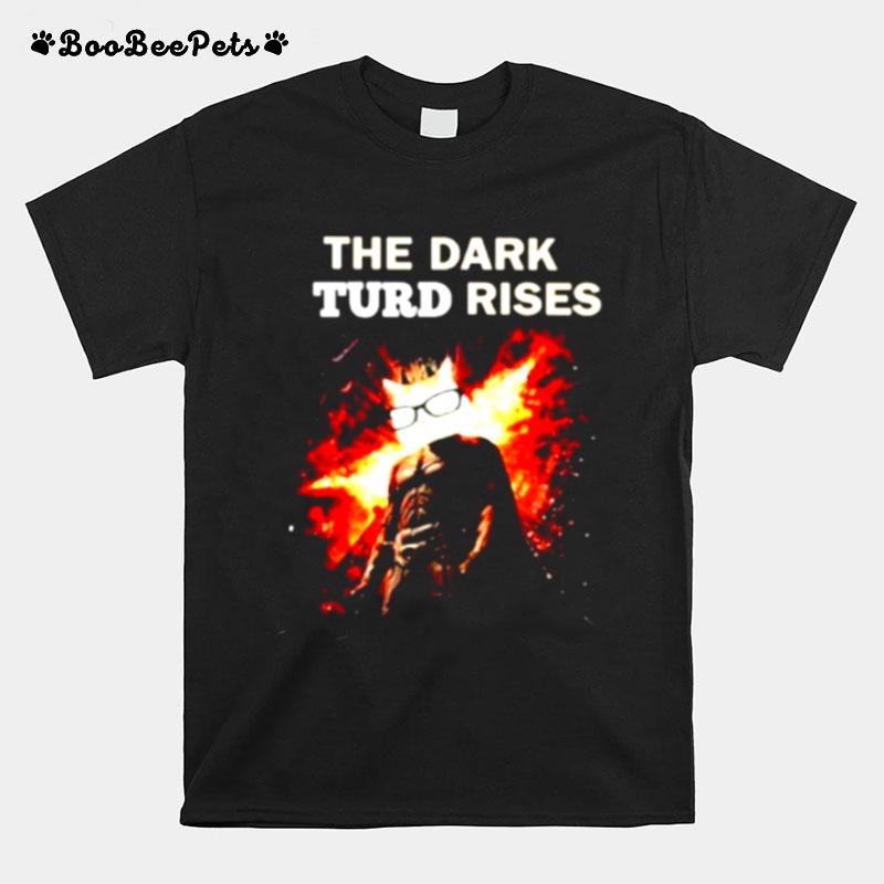 The Dark Turd Rises T-Shirt