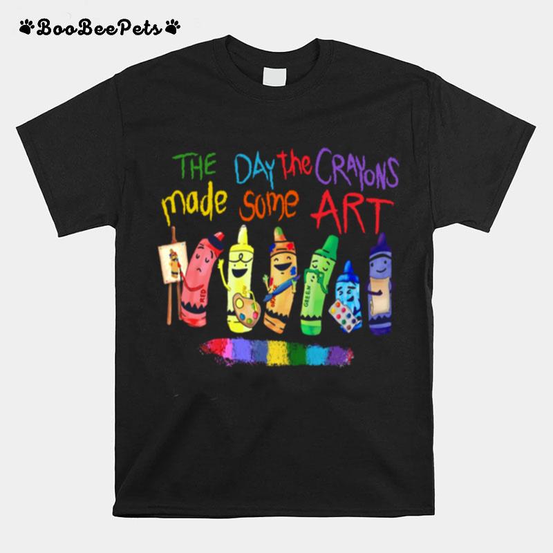 The Day The Crayons Made Some Art T-Shirt