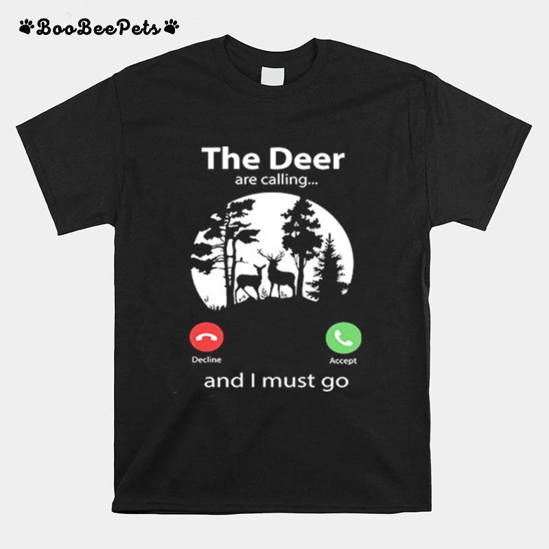 The Deer Are Calling And I Must Go T-Shirt