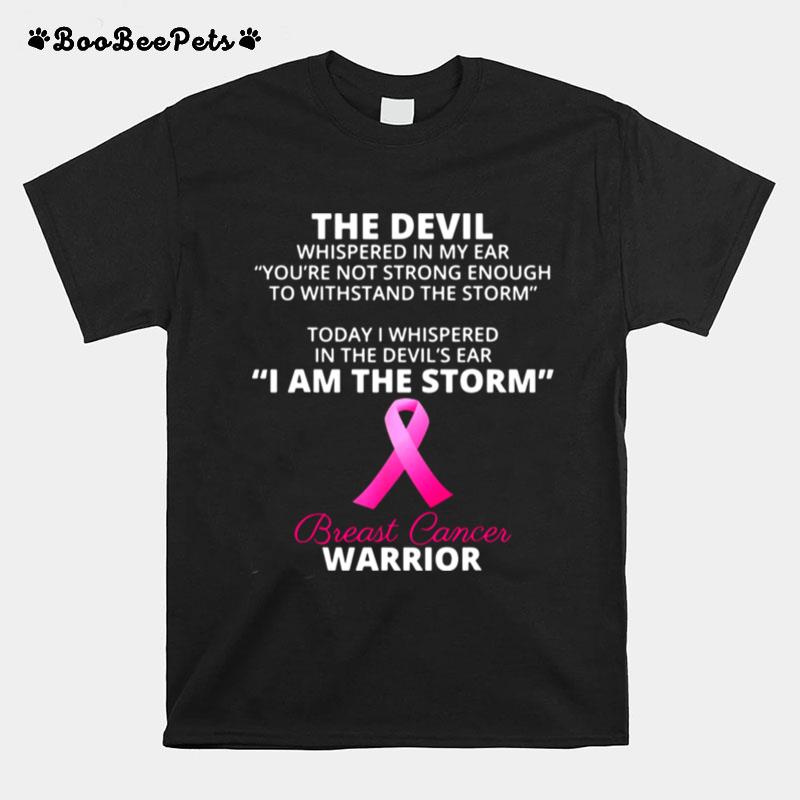 The Devil I Am The Storm Breast Cancer Warrior T-Shirt