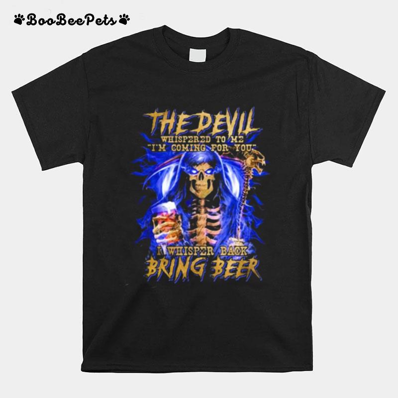 The Devil I Whisper Back Bring Beer T-Shirt