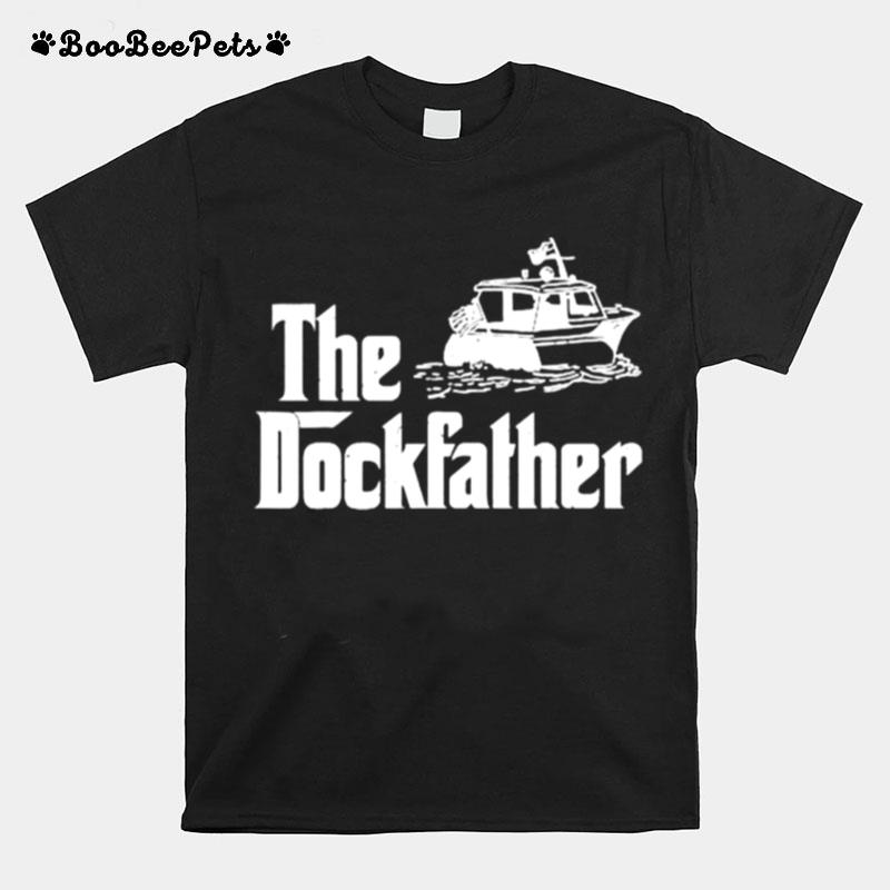 The Dockfather Boat Dad Captain Boater T-Shirt