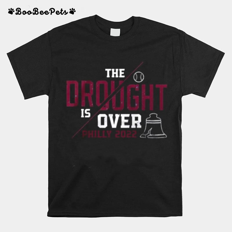 The Drought Is Over Philly 2022 T-Shirt