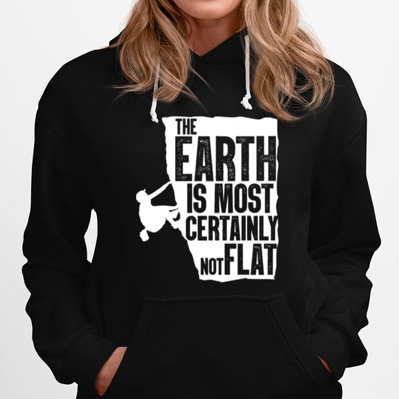 The Earth Is Most Certainly Not Flat Hoodie