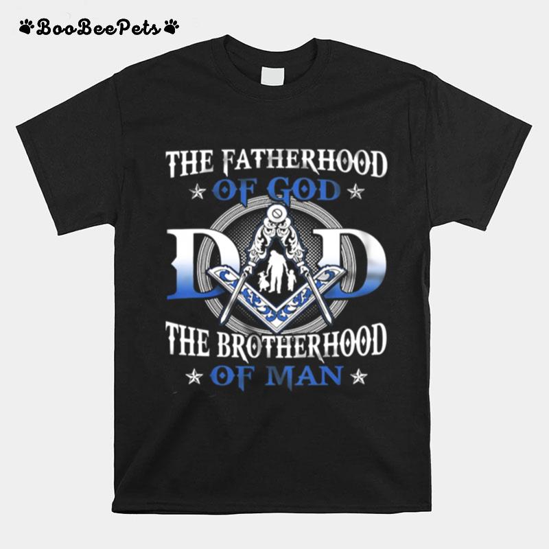 The Fatherhood Of God The Brotherhood Of Man Fathers Day T-Shirt