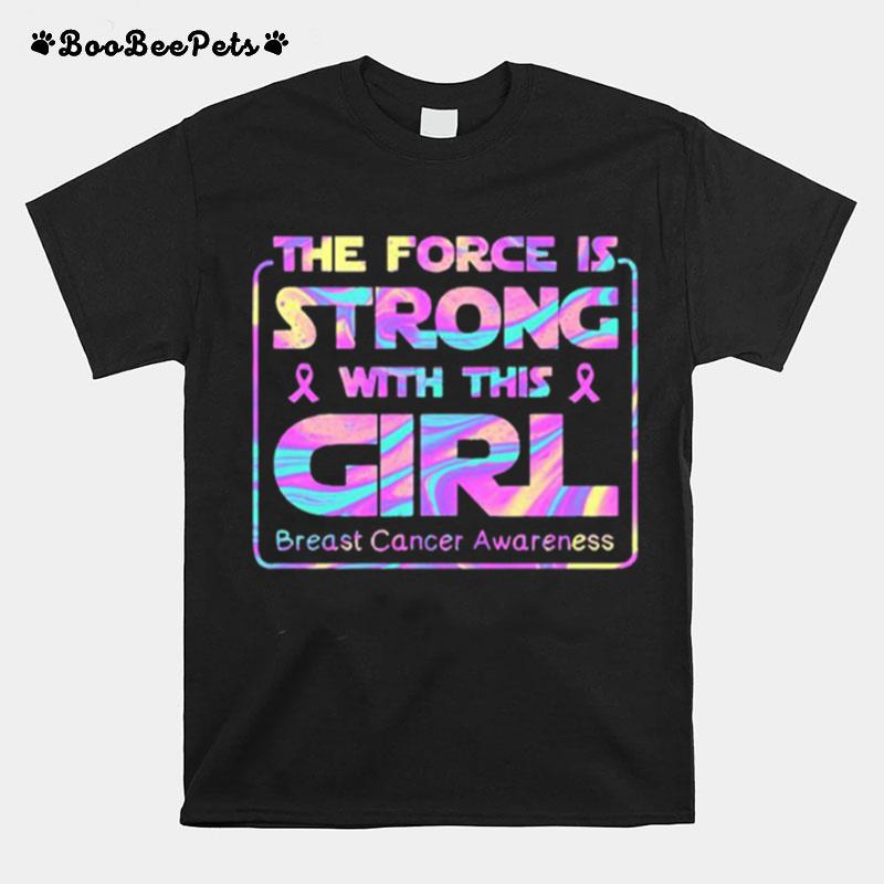 The Force Is Strong With This Girl Breast Cancer Awareness T-Shirt