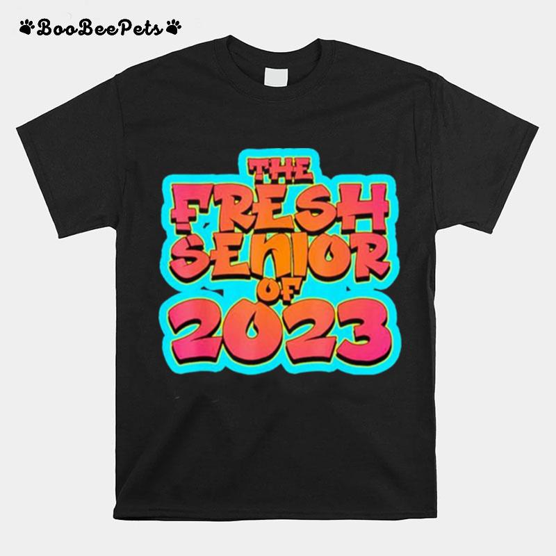 The Fresh Senior Of 2023 Graduation T-Shirt