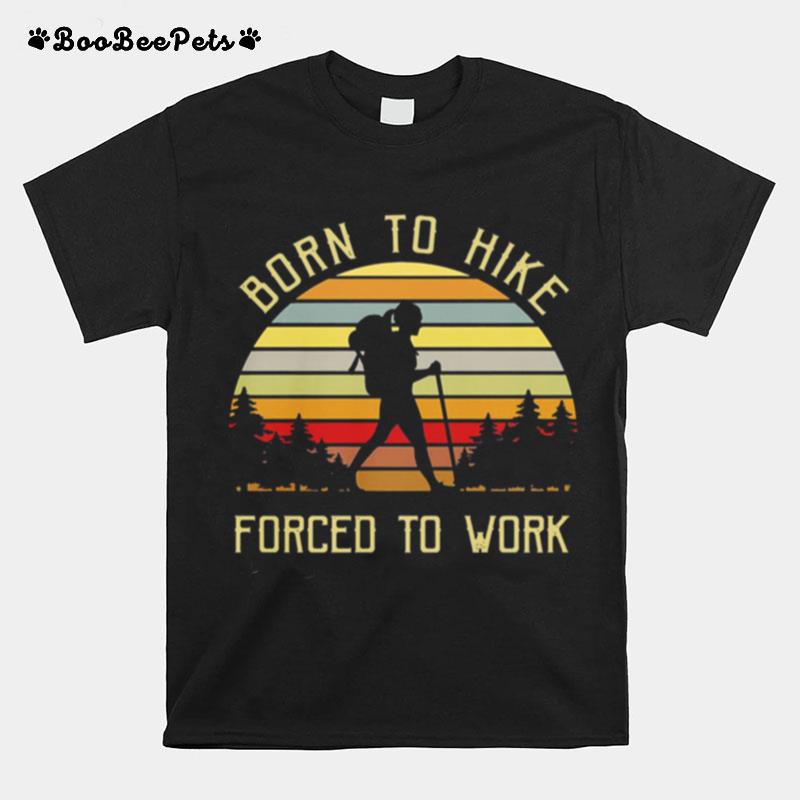 The Girl Born To Hike Forced To Work Vintage Retro T-Shirt