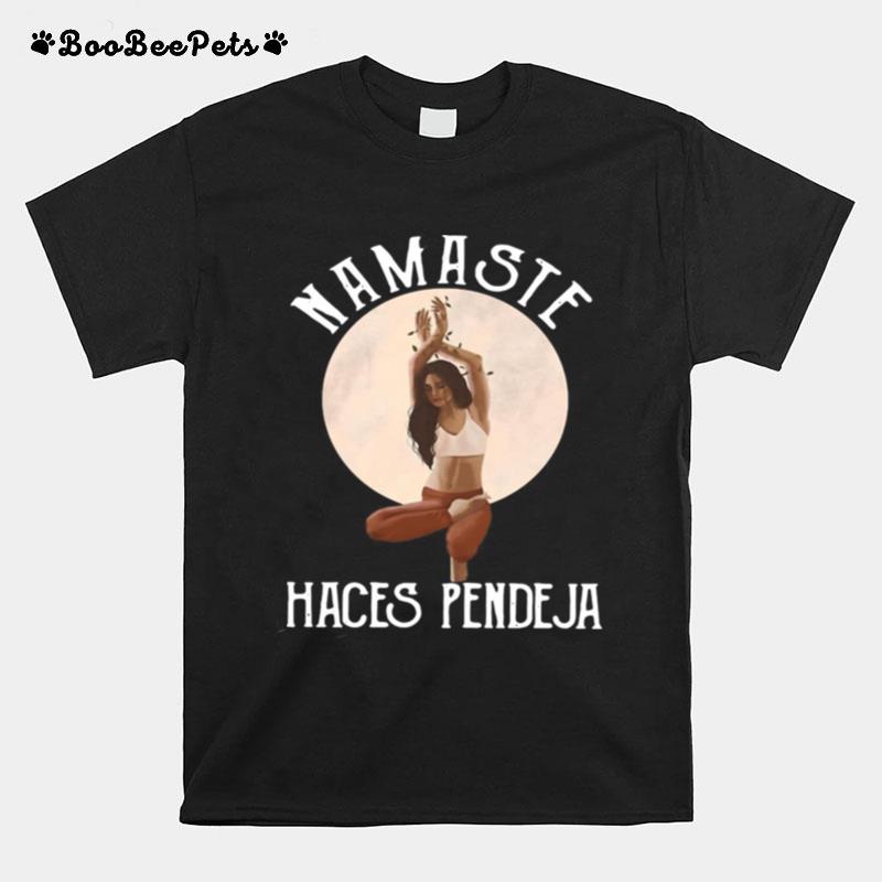 The Girl Yoga Namaste Haces Pendeja T-Shirt