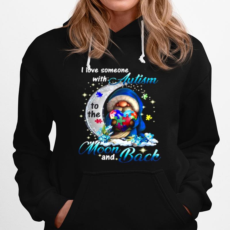 The Gnome Hug Autism Heart I Love Someone With Autism Moon And Back Hoodie