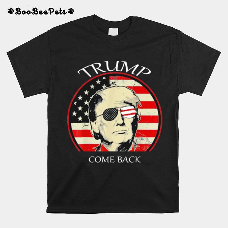 The Great Trumps Come Back Flag Us T-Shirt