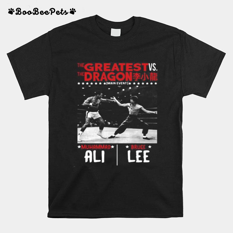 The Greatest Vs The Dragon Main Event Muhammad Ali Bruce Lee T-Shirt