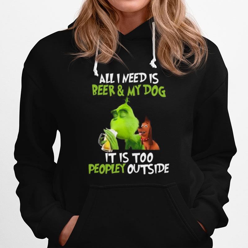 The Green All I Need Is Beer And My Dog It%E2%80%99S Too Peopley Outside Hoodie