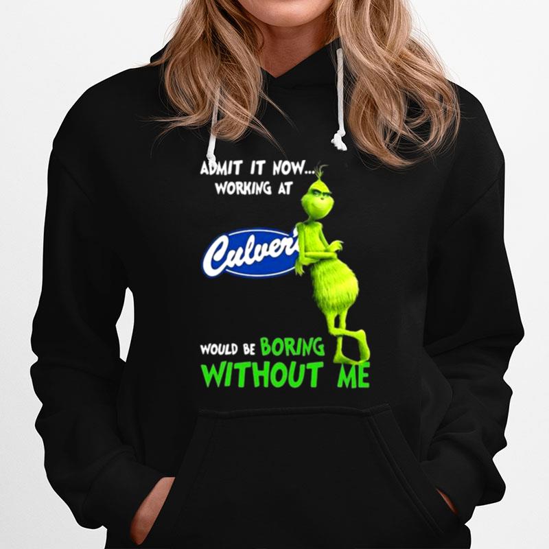The Grinch Admit It Now Working At Culvers Would Be Boring Without Me Hoodie