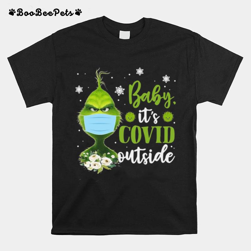 The Grinch Face Mask Baby Its Covid 19 Outside T-Shirt