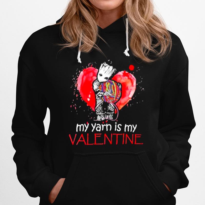 The Groot My Yarn Is My Valentine Hoodie