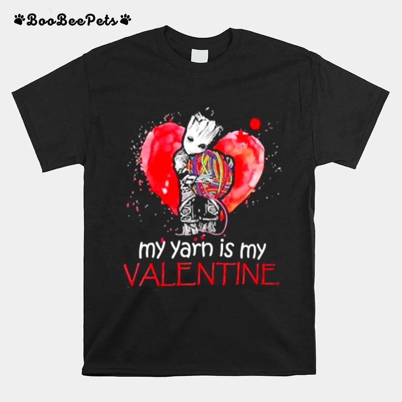 The Groot My Yarn Is My Valentine T-Shirt