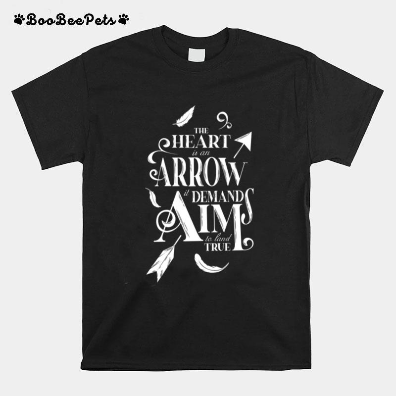 The Heart Is An Arror Demand Aim To Land True The Grishaverse Shadow And Bone T-Shirt