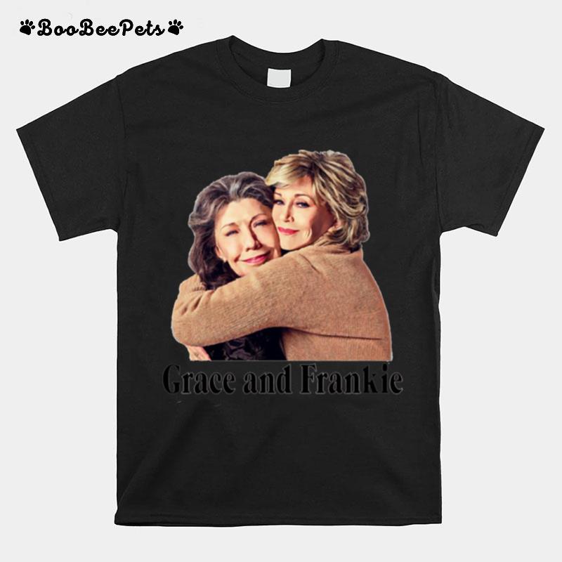 The Hug From Grace And Frankie T-Shirt