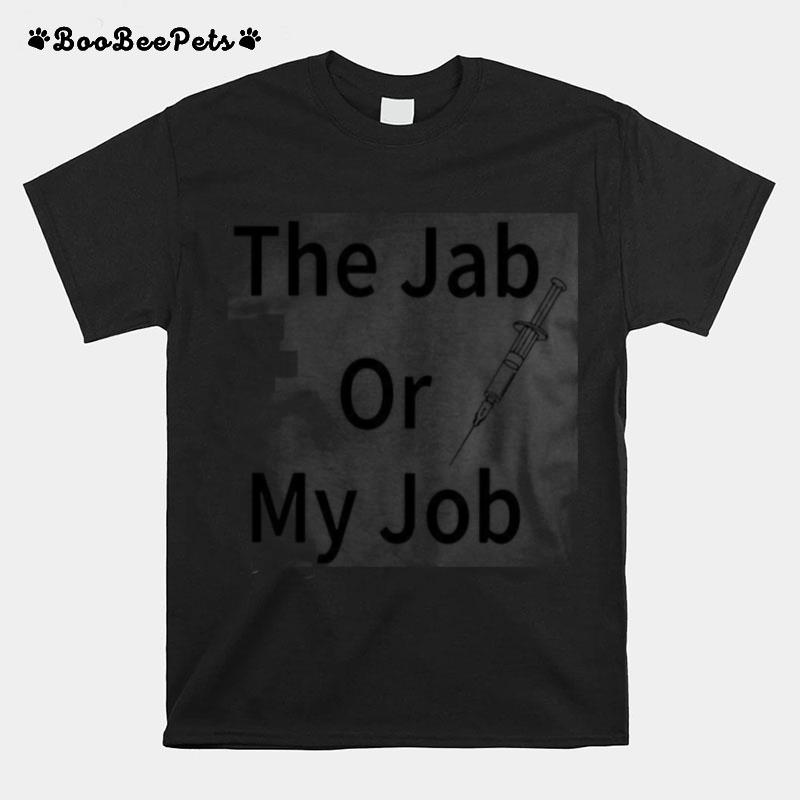 The Jab Or My Job T-Shirt