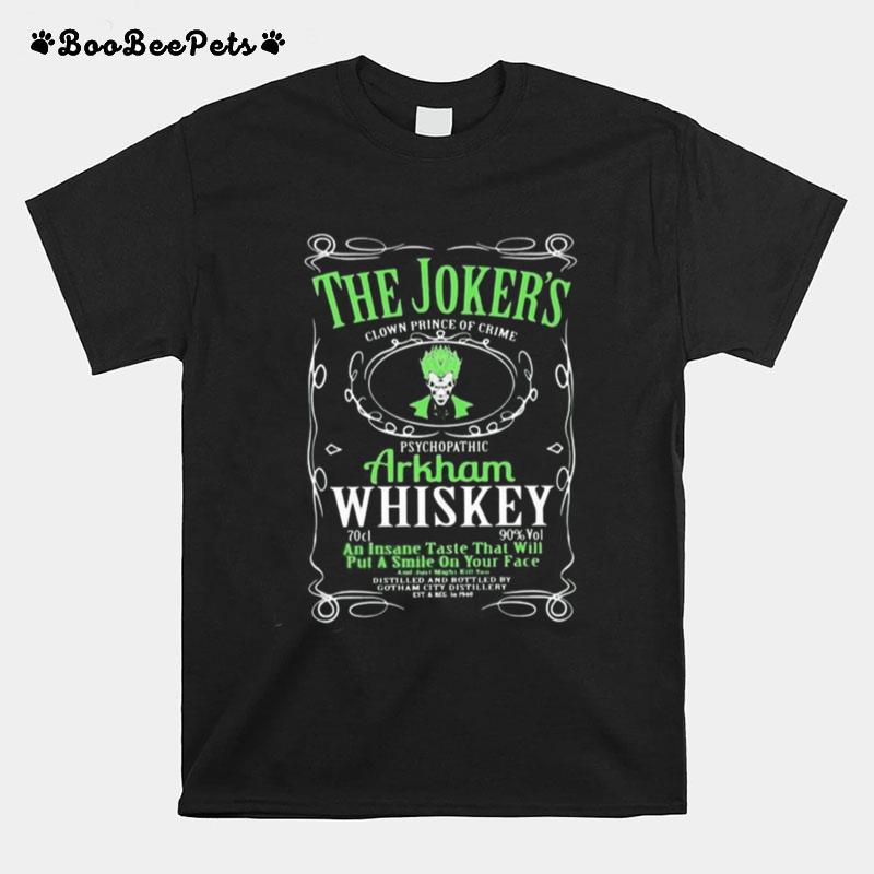 The Jokers Clown Prince Of Crime Psychopathic Arkham Whiskey T-Shirt