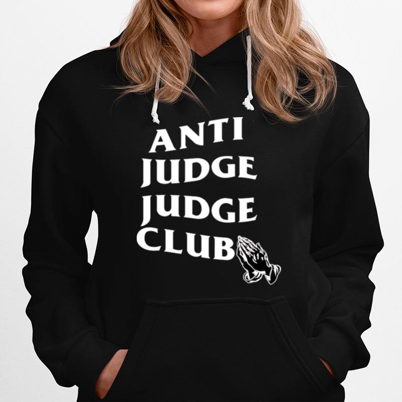 The Judge Anti Judge Judge Club Hoodie