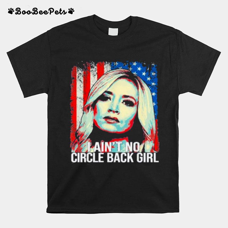 The Kayleigh Mcenany I Aint No Circle Back Girl American Flag T-Shirt