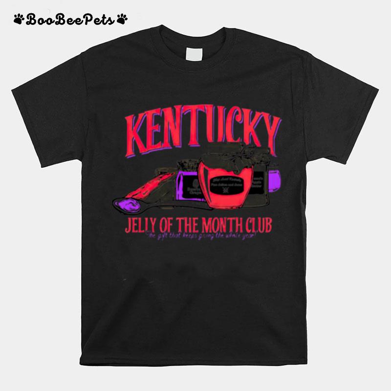 The Kentucky Jelly Of The Month Club T-Shirt