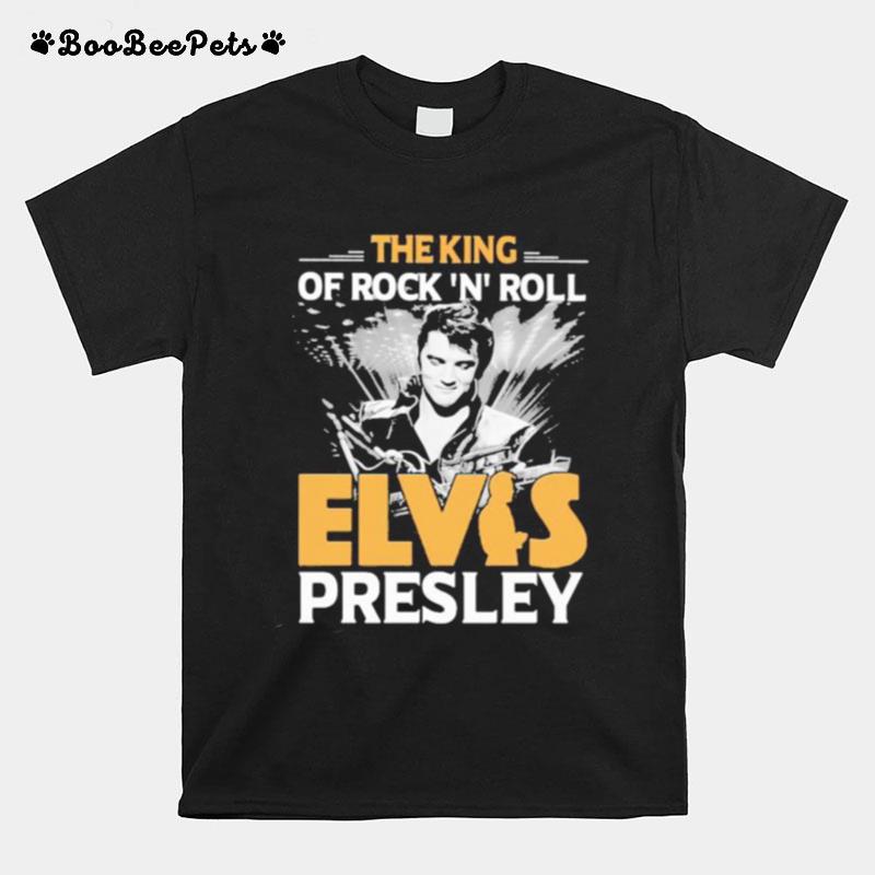 The King Of Rock N Roll Elvis Presley T-Shirt