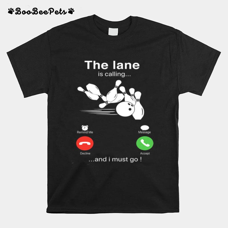 The Lane Is Calling And I Must Go T-Shirt