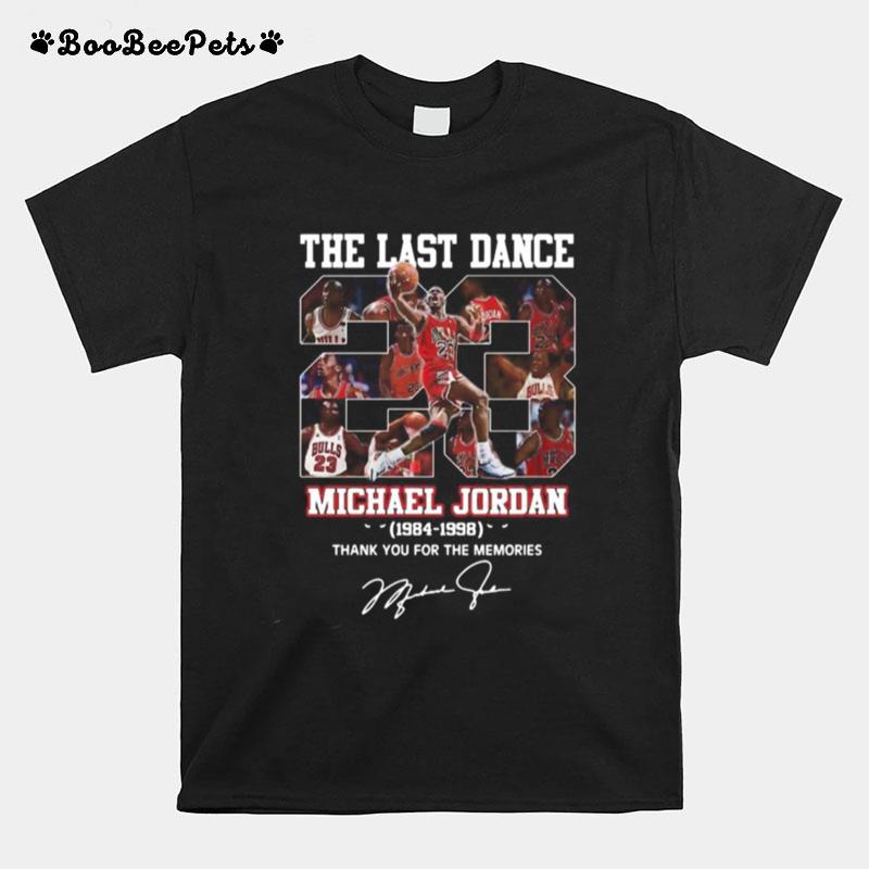 The Last Dance 23 Michael Jordan 1984 1998 Thank You For The Memories Signature T-Shirt