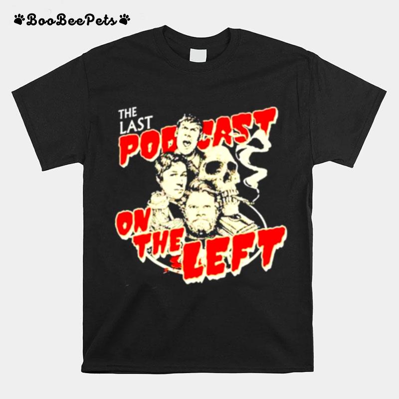 The Last Podcast On The Left T-Shirt