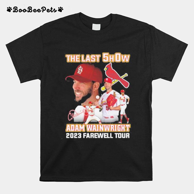 The Last Show Adam Wainwright 2023 Farewell Tour Signature T-Shirt