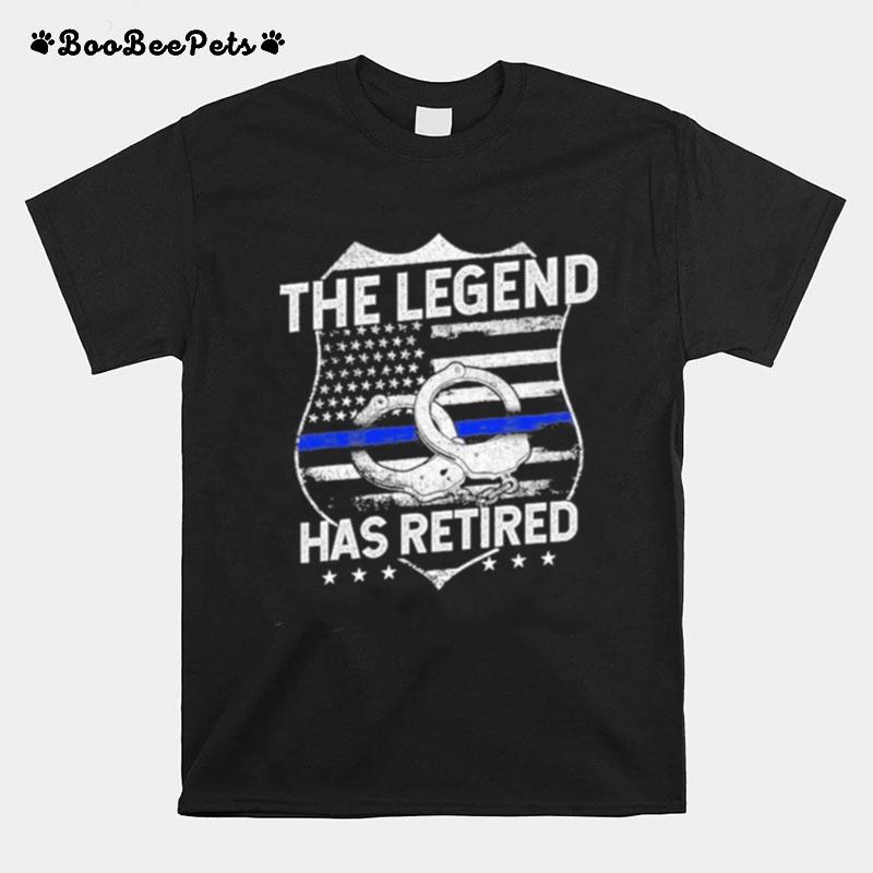 The Legend Has Retired Police Officer Retirement T-Shirt