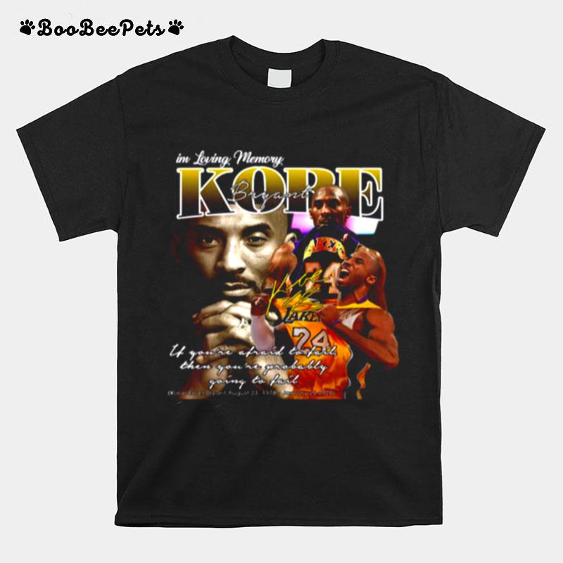 The Legend Kobe Bryant In Loving Memory Signature T-Shirt