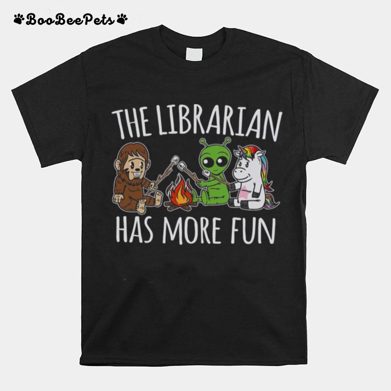 The Librarian Has More Fun T-Shirt