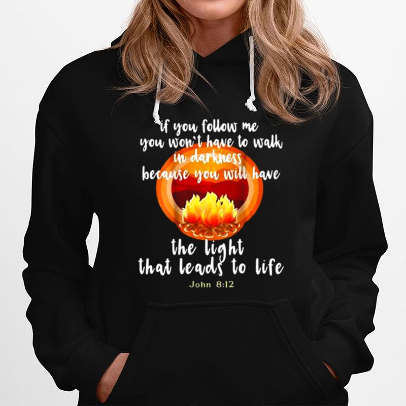 The Light That Leads To Life John 8 12 Christian Hoodie