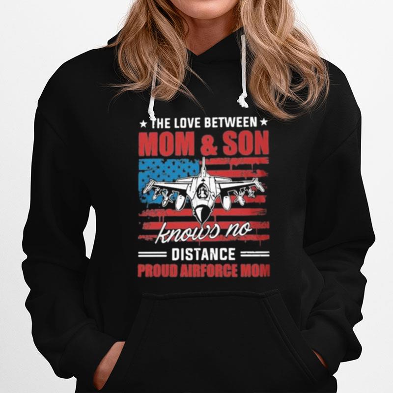 The Love Between Mom And Son Knows No Distance Proud Airforce Mom American Flag Hoodie