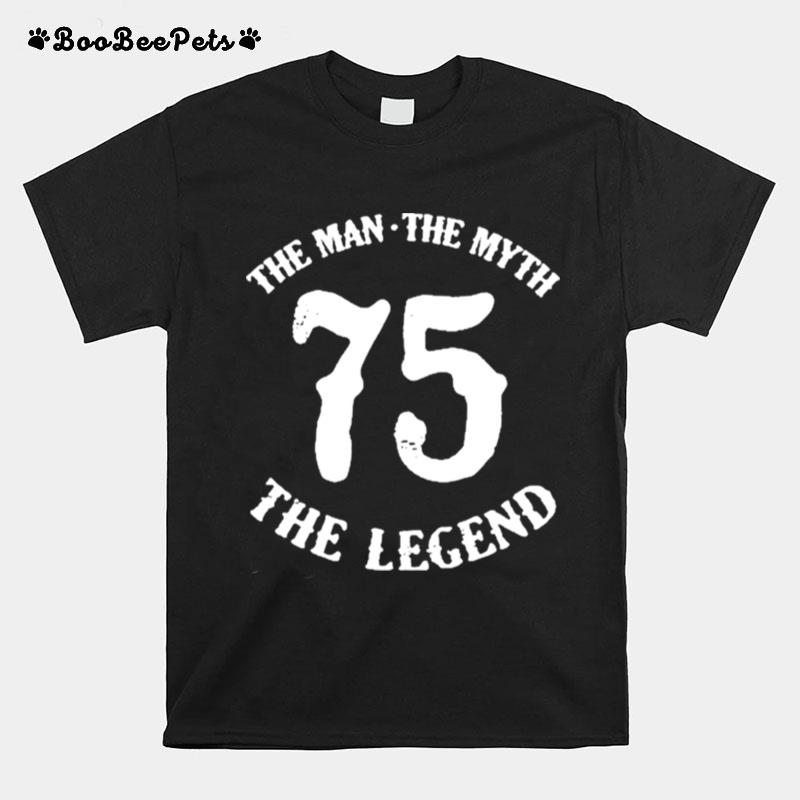 The Man Myth Legend 75Th Birthday Number 75 Born In 1975 T-Shirt