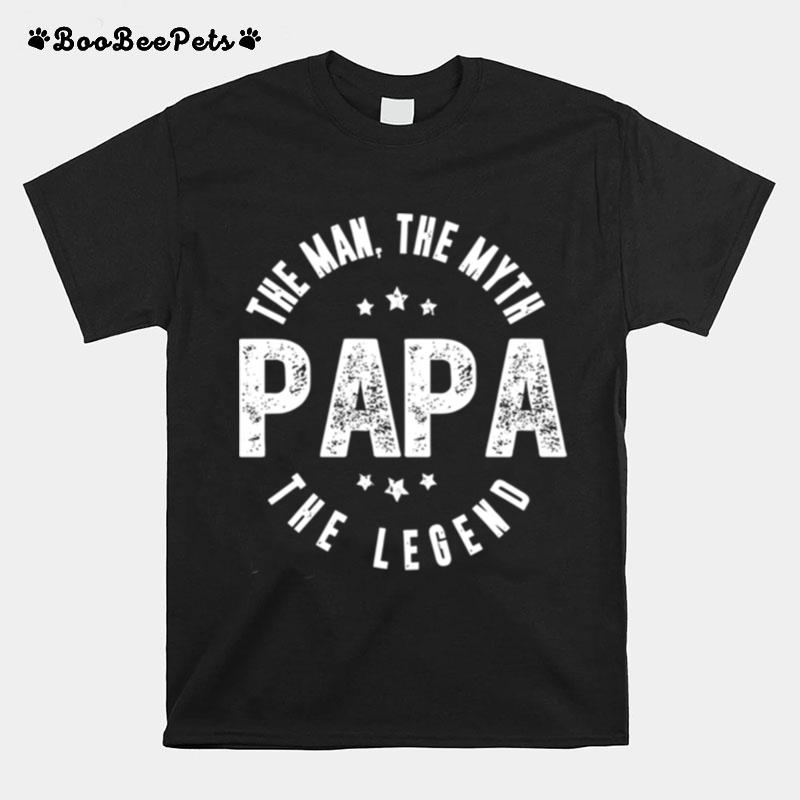 The Man The Myth Papa The Legend T-Shirt