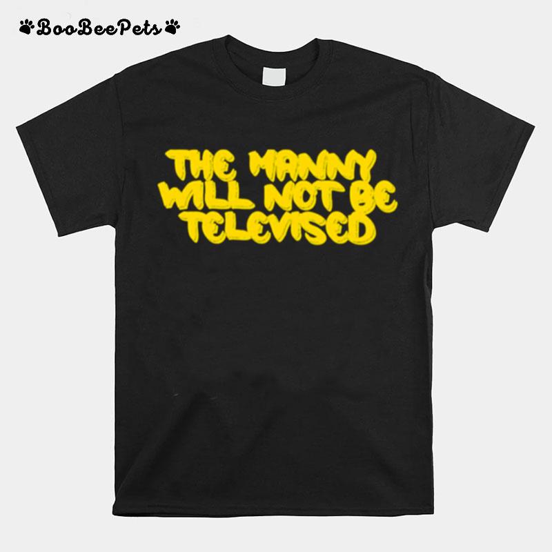 The Manny Will Not Be Televised Manny Rodrick Heffley T-Shirt