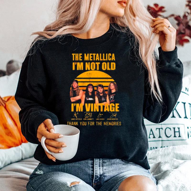 The Metallica Im Not Old Im Vintage Thank You For The Memories Signatures Sweater