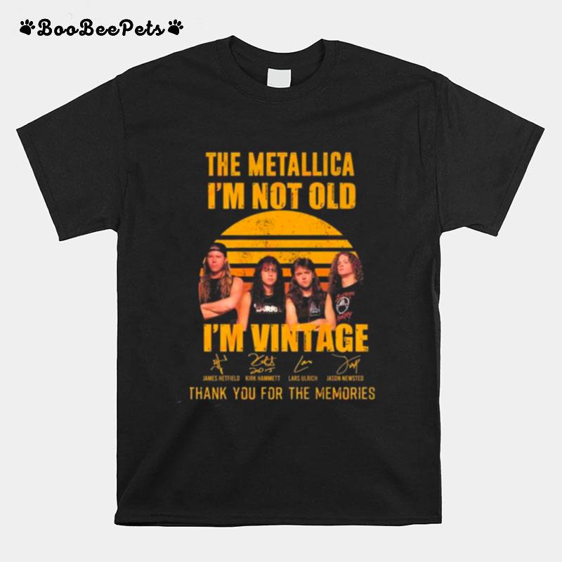 The Metallica Im Not Old Im Vintage Thank You For The Memories Signatures T-Shirt